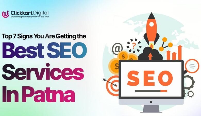 Top 7 Signs You Are Getting the Best SEO Services in Patna